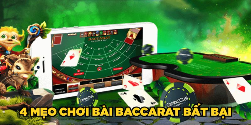 4 mẹo chơi bài Baccarat bất bại